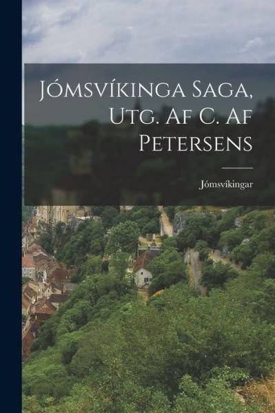 Cover for Jómsvíkingar · Jómsvíkinga Saga, Utg. Af C. Af Petersens (Book) (2022)