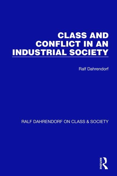 Cover for Ralf Dahrendorf · Class and Conflict in an Industrial Society - Ralf Dahrendorf on Class &amp; Society (Paperback Bog) (2023)