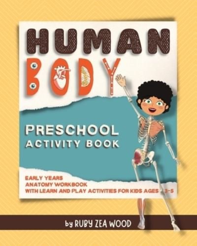 Ruby Z. Wood · Human Body Preschool Activity Book (Paperback Book) (2024)