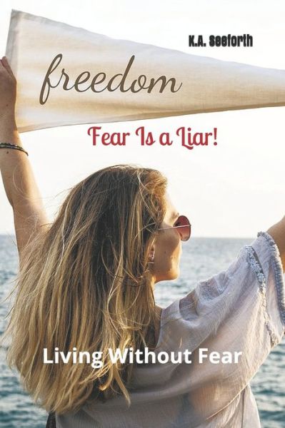 Cover for K a Seeforth · Fear Is A Liar! (Paperback Book) (2019)