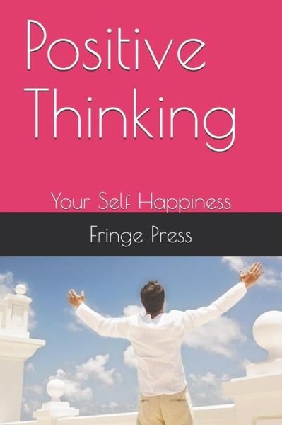 Cover for Fringe Press · Positive Thinking (Paperback Book) (2019)
