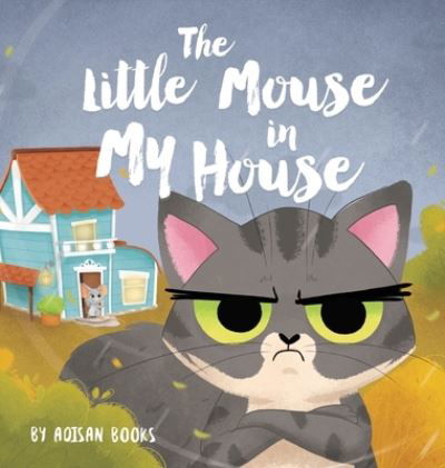 Cover for Adisan Books · The Little Mouse in My House (Innbunden bok) (2021)