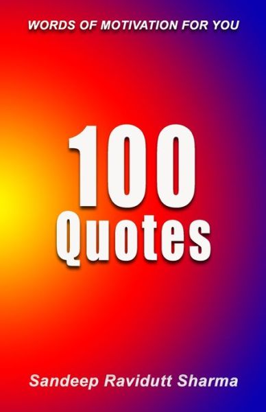 Cover for Sandeep Ravidutt Sharma · 100 Quotes (Taschenbuch) (2019)