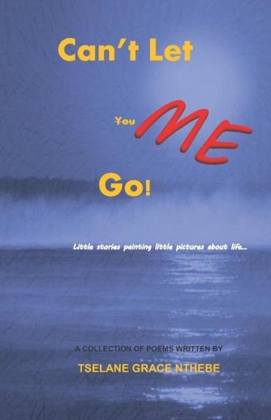 Cover for Tselane Grace Nthebe · Can't Let Me Go (Pocketbok) (2019)