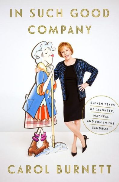 Cover for Carol Burnett · In Such Good Company (Hardcover Book) (2017)