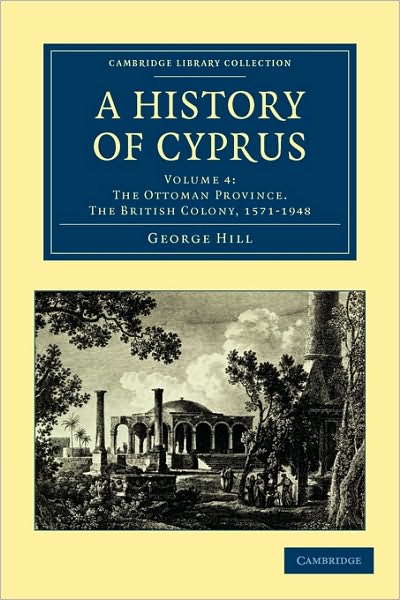 Cover for George Hill · A History of Cyprus - Cambridge Library Collection - European History (Pocketbok) (2010)