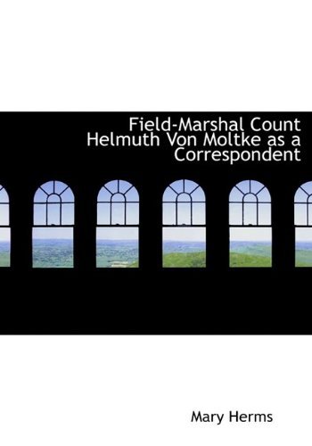 Cover for Herms · Field-marshal Count Helmuth Von Moltke As a Correspondent (Pocketbok) (2009)