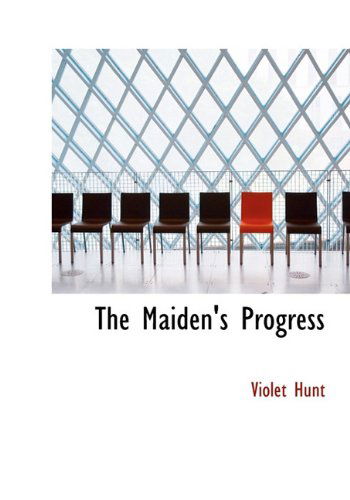 Cover for Violet Hunt · The Maiden's Progress (Hardcover Book) (2009)