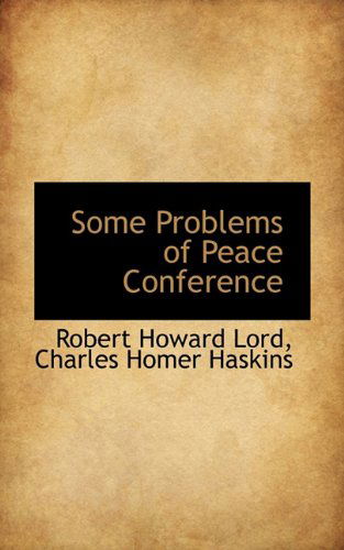 Cover for Charles Homer Haskins · Some Problems of Peace Conference (Hardcover Book) (2009)