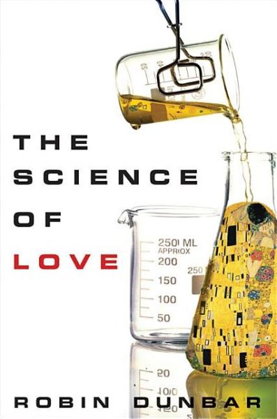 Cover for Robin Dunbar · The Science of Love (Inbunden Bok) (2012)