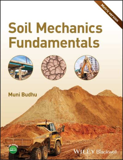 Cover for Budhu, Muniram (University of Arizona) · Soil Mechanics Fundamentals (Paperback Book) [Metric edition] (2015)