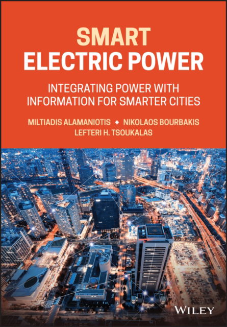 Cover for M Alamaniotis · Smart Electric Power: Integrating Power with Infor mation for Smarter Cities (Hardcover Book) (2025)