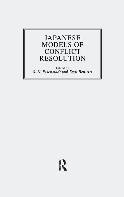 Japanese Models Of Conflict Resolution - S.N. Eisenstadt - Books - Taylor & Francis Ltd - 9781138973657 - September 2, 2016