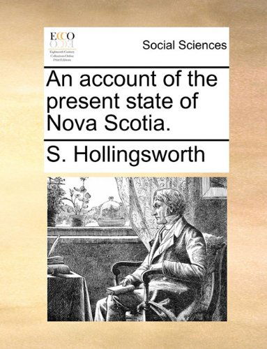 Cover for S. Hollingsworth · An Account of the Present State of Nova Scotia. (Paperback Book) (2010)