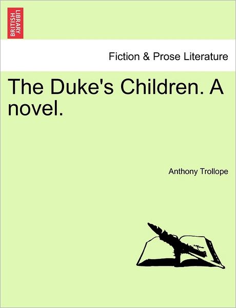 Cover for Trollope, Anthony, Ed · The Duke's Children. a Novel. Vol. II (Paperback Book) (2011)