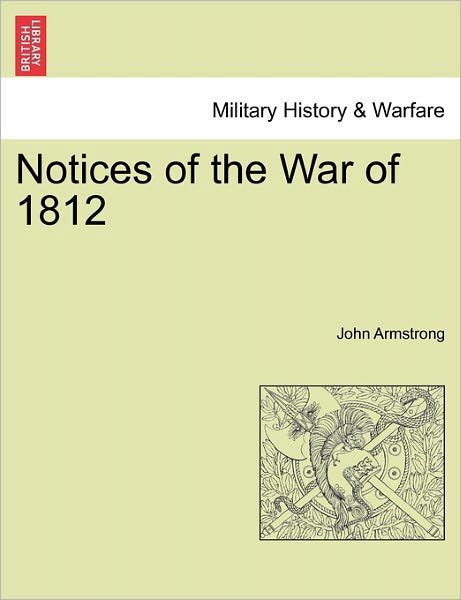 Cover for John Armstrong · Notices of the War of 1812. Vol. II (Paperback Book) (2011)