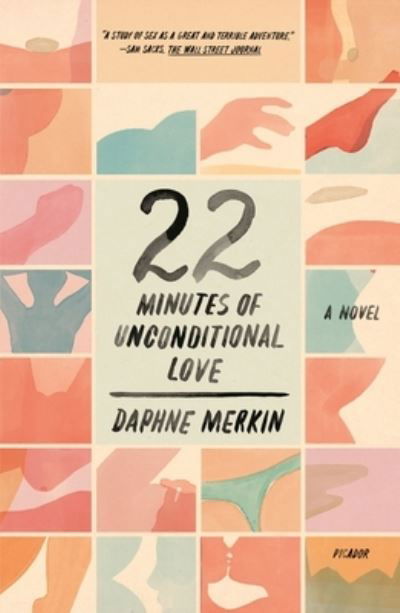 Cover for Daphne Merkin · 22 Minutes of Unconditional Love: A Novel (Paperback Book) (2021)