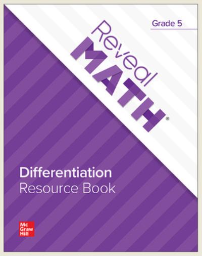 Reveal Math Differentiation Resource Book, Grade 5 - Reveal Math Elementary - McGraw Hill - Books - McGraw-Hill Education - 9781264210657 - September 25, 2020