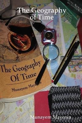 Cover for Munayem Mayenin · The Geography of Time (Pocketbok) (2012)