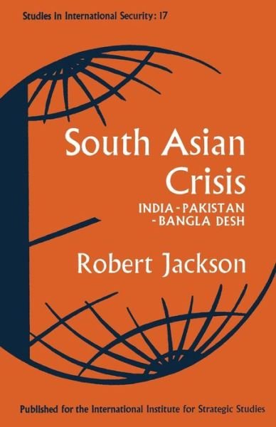 Cover for Robert Jackson · South Asian Crisis: India - Pakistan - Bangla Desh (Paperback Book) [1st ed. 1975 edition] (1975)