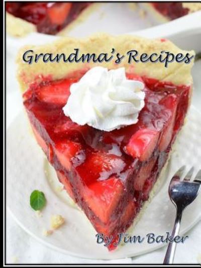 Cover for Jim Baker · Grandma's Recipes (Paperback Book) (2016)