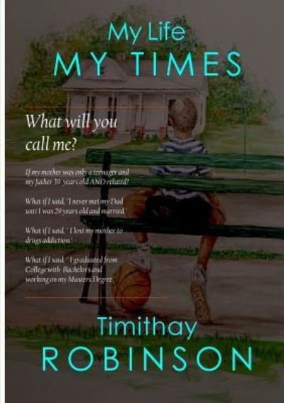 Cover for Timithay Robinson · My Life My Times (Taschenbuch) (2017)