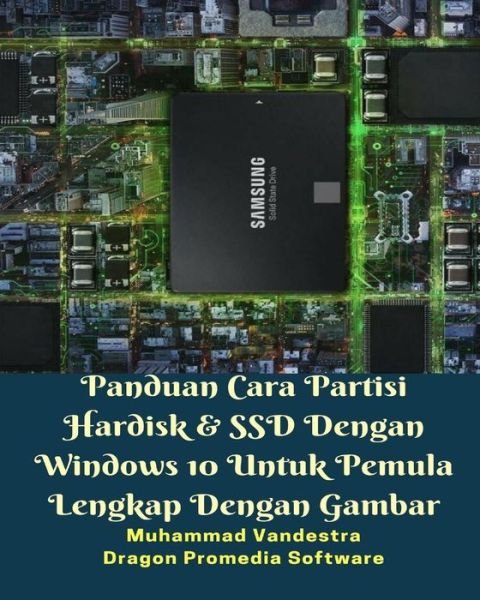 Cover for Muhammad Vandestra · Panduan Cara Partisi Hardisk Dan SSD Dengan Windows 10 Untuk Pemula Lengkap Dengan Gambar (Pocketbok) (2024)