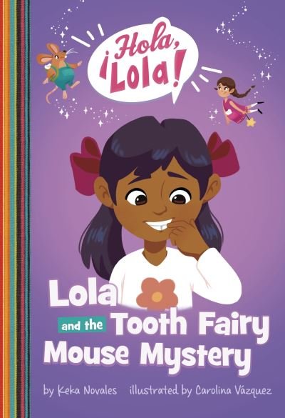 Lola and the Tooth Fairy Mouse Mystery - ¡Hola, Lola! - Keka Novales - Books - Capstone Global Library Ltd - 9781398254657 - January 18, 2024