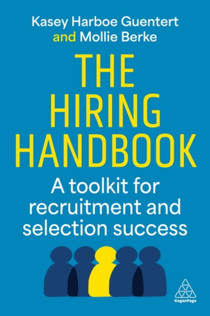 Cover for Kasey Harboe Guentert · The Hiring Handbook: A Toolkit for Recruitment and Selection Success (Gebundenes Buch) (2025)