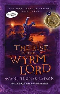 Cover for Wayne Thomas Batson · The Rise of the Wyrm Lord: The Door Within Trilogy - Book Two (Paperback Book) (2013)