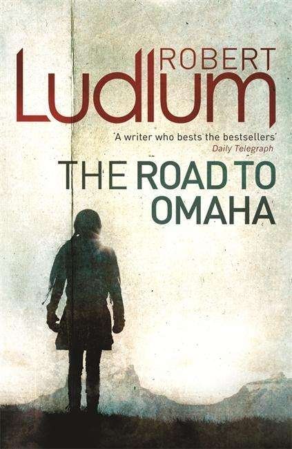 Cover for Robert Ludlum · The Road to Omaha (Pocketbok) (2010)