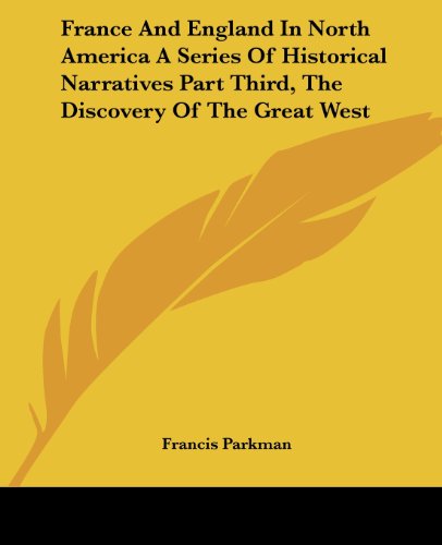 Cover for Francis Parkman · France and England in North America a Series of Historical Narratives Part Third, the Discovery of the Great West (Paperback Book) (2004)