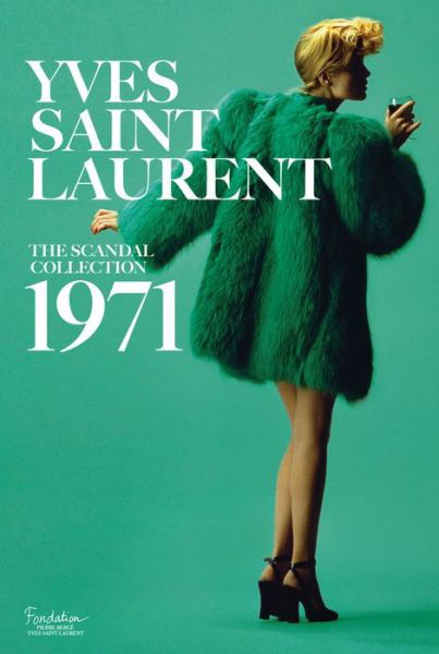Cover for Olivier Saillard · Yves Saint Laurent: The Scandal Collection, 1971 (Gebundenes Buch) (2017)