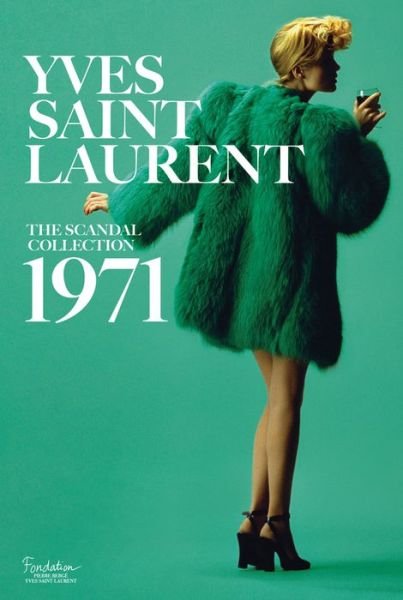 Cover for Olivier Saillard · Yves Saint Laurent: The Scandal Collection, 1971 (Hardcover Book) (2017)