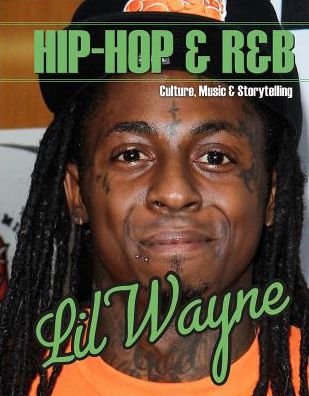 Cover for Carlie Lawson · Lil Wayne - Hip-Hop &amp; R&amp;b: Culture, Music &amp; Storytelling (Innbunden bok) (2019)
