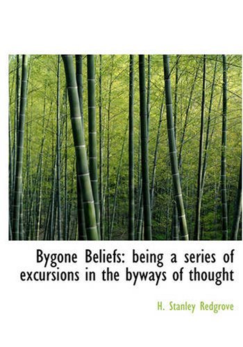 Cover for H.stanley Redgrove · Bygone Beliefs: Being a Series of Excursions in the Byways of Thought (Paperback Bog) [Lrg edition] (2007)