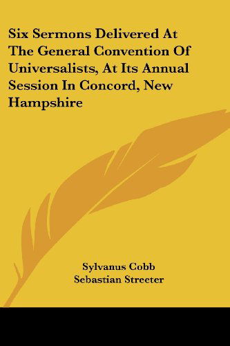 Cover for Menzies Rayner · Six Sermons Delivered at the General Convention of Universalists, at Its Annual Session in Concord, New Hampshire (Paperback Book) (2007)