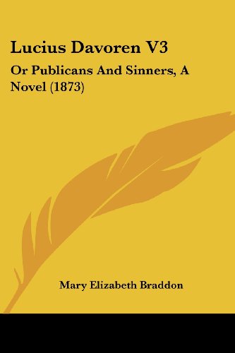 Cover for Mary Elizabeth Braddon · Lucius Davoren V3: or Publicans and Sinners, a Novel (1873) (Paperback Book) (2008)