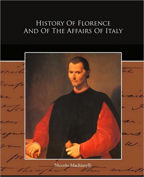 Cover for Machiavelli, Niccolo (Lancaster University) · History Of Florence And Of The Affairs Of Italy (Taschenbuch) (2009)