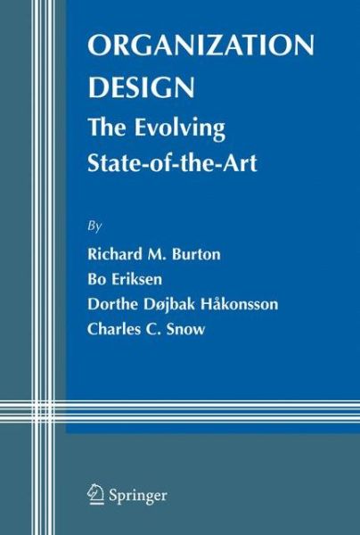 Organization Design: The Evolving State-of-the-Art - Information and Organization Design Series - Richard M. Burton - Livros - Springer-Verlag New York Inc. - 9781441941657 - 11 de fevereiro de 2011