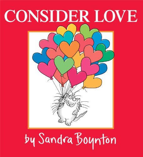 Cover for Sandra Boynton · Consider Love (Innbunden bok) [Reissue edition] (2013)