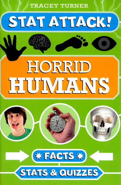 EDGE: Stat Attack: Horrid Humans: Facts, Stats and Quizzes - EDGE: Stat Attack - Tracey Turner - Książki - Hachette Children's Group - 9781445141657 - 12 listopada 2015