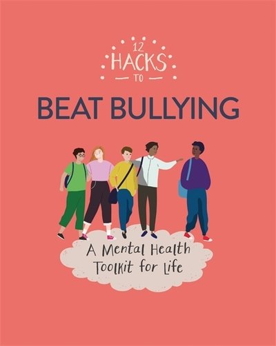 Cover for Honor Head · 12 Hacks to Beat Bullying - 12 Hacks (Paperback Book) (2020)