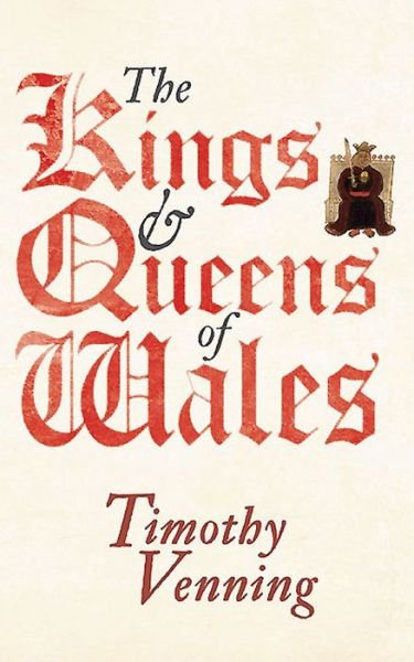 Cover for Timothy Venning · The Kings &amp; Queens of Wales (Pocketbok) (2015)