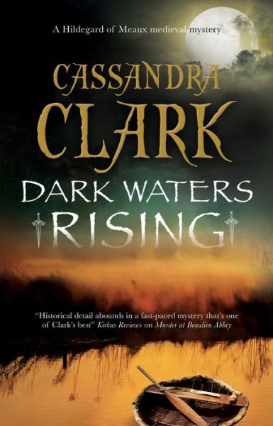 Cover for Cassandra Clark · Dark Waters Rising - A Hildegard of Meaux medieval mystery (Hardcover Book) [Main edition] (2022)