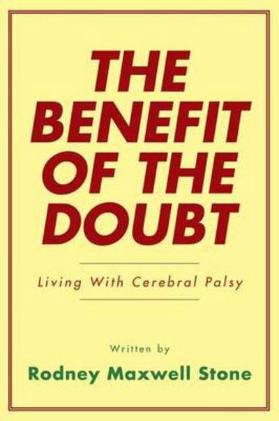 Cover for Rodney Maxwell Stone · The Benefit of the Doubt: Living with Cerebral Palsy (Pocketbok) (2012)