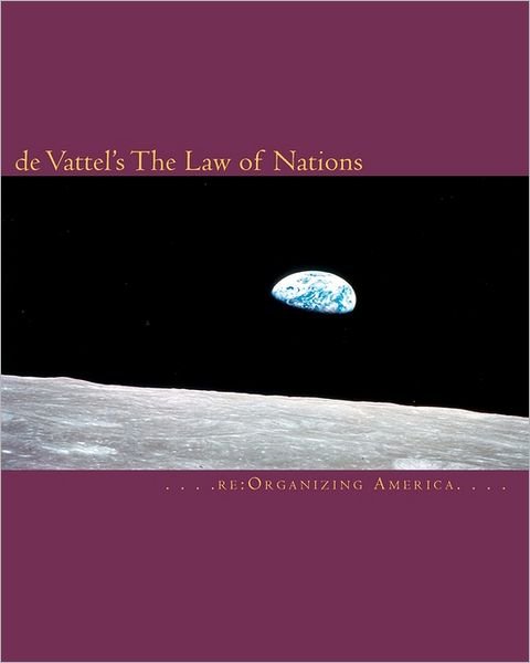 Cover for Re Organizing America · De Vattel's the Law of Nations (Taschenbuch) (2010)