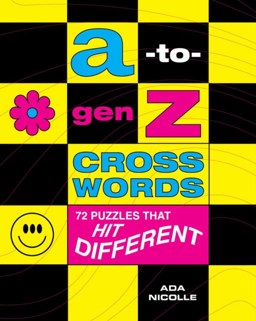 Ada Nicolle · A-to-Gen Z Crosswords: 72 Puzzles That Hit Different (Paperback Book) (2024)