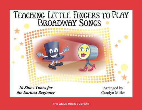 Teaching Little Fingers to Play Broadway Songs (Book Only) - Carolyn Miller - Książki - Hal Leonard Corporation - 9781458417657 - 1 lutego 2012