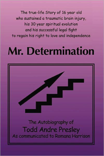 Cover for Todd Andre Presley · Mr. Determination: the Autobiography of Todd Andre Presley As Told to Romana Harrison (Pocketbok) (2010)